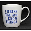 I Drink Tae and I know Things Irish Gift Mug I Drink Tae and I know Things Irish Gift Mug